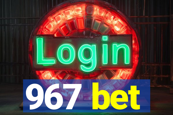 967 bet